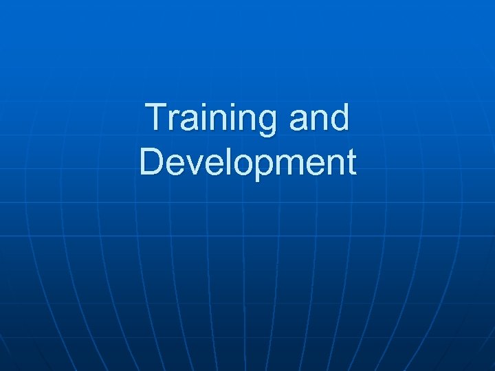 Training and Development 