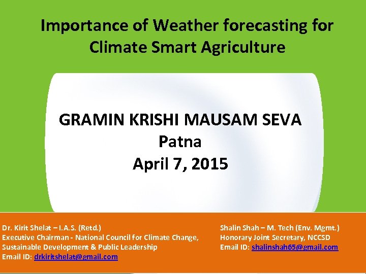 Importance of Weather forecasting for Climate Smart Agriculture GRAMIN KRISHI MAUSAM SEVA Patna April