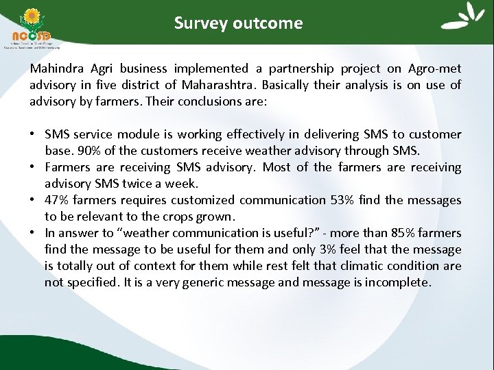 Survey outcome Mahindra Agri business implemented a partnership project on Agro‐met advisory in five