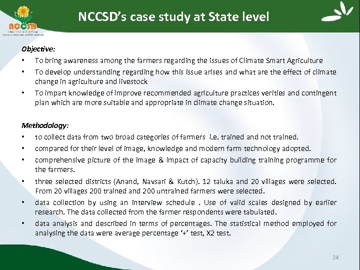 NCCSD’s case study at State level Objective: • To bring awareness among the farmers