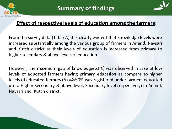 Summary of findings Effect of respective levels of education among the farmers: From the