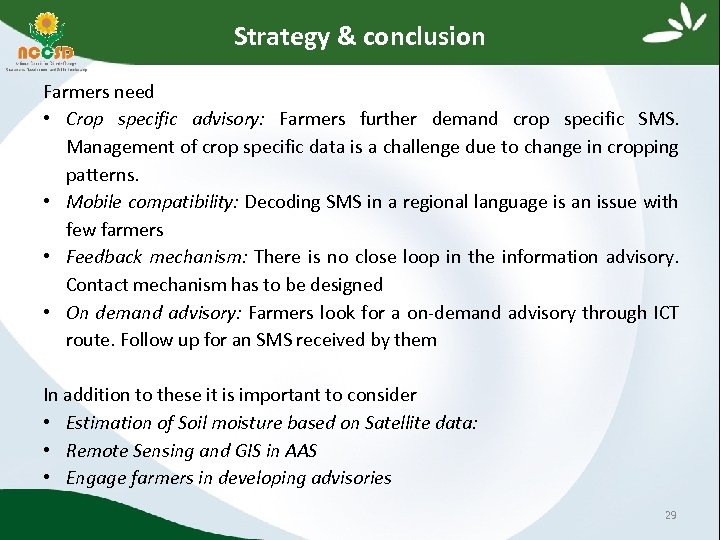 Strategy & conclusion Farmers need • Crop specific advisory: Farmers further demand crop specific