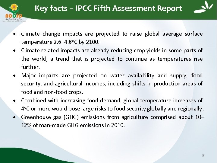 Key facts – IPCC Fifth Assessment Report Climate change impacts are projected to raise