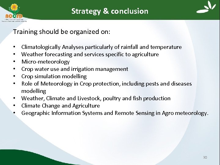 Strategy & conclusion Training should be organized on: Climatologically Analyses particularly of rainfall and