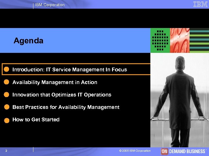 IBM Corporation Agenda Introduction: IT Service Management In Focus Availability Management in Action Innovation