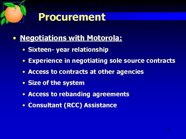 Procurement • Negotiations with Motorola: • Sixteen- year relationship • Experience in negotiating sole