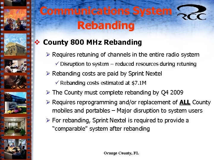 Communications System Rebanding v County 800 MHz Rebanding Ø Requires retuning of channels in