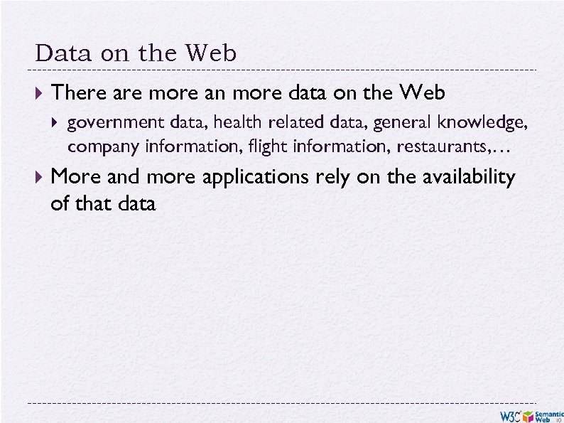 Data on the Web There are more an more data on the Web government