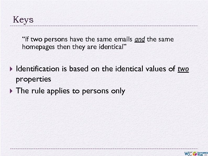 Keys “if two persons have the same emails and the same homepages then they