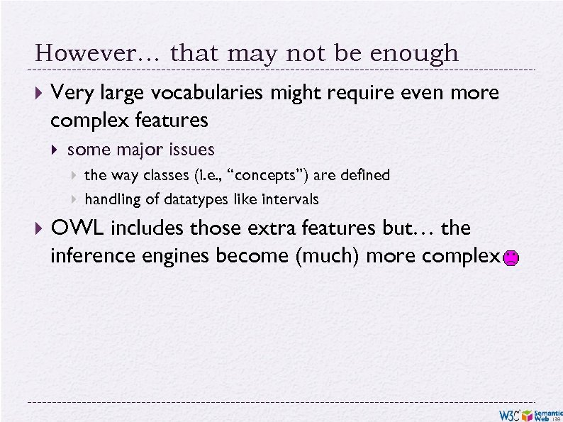 However… that may not be enough Very large vocabularies might require even more complex