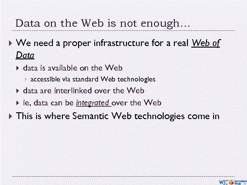 Data on the Web is not enough… We need a proper infrastructure for a