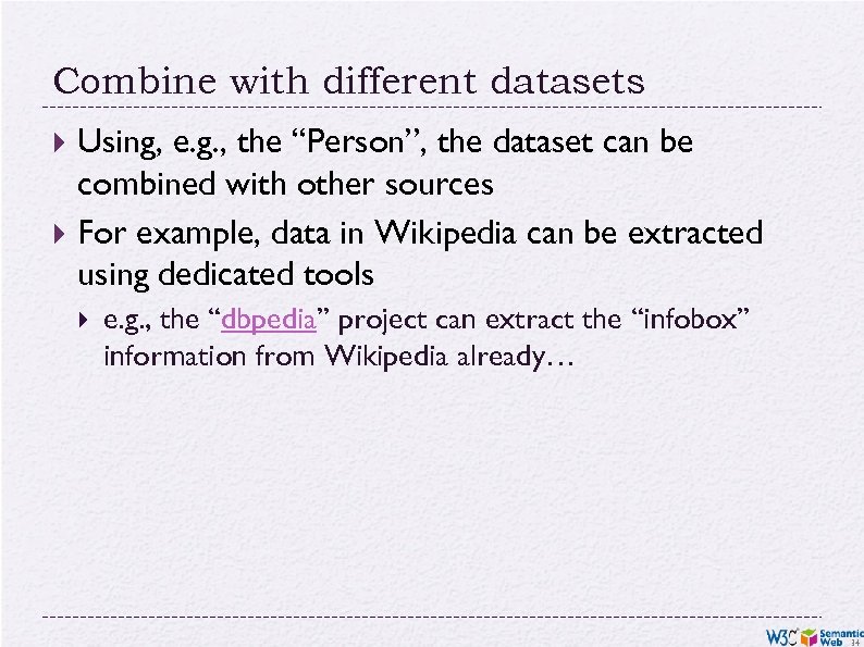 Combine with different datasets Using, e. g. , the “Person”, the dataset can be