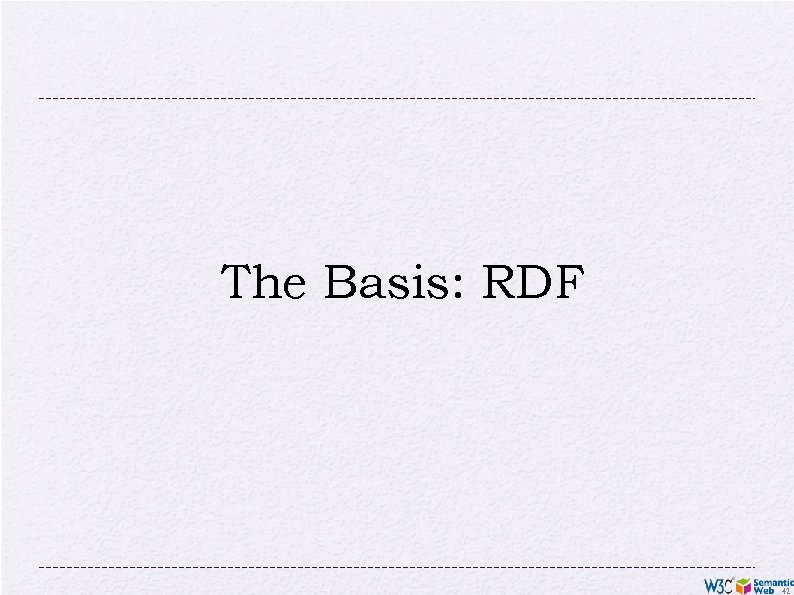 The Basis: RDF 42 