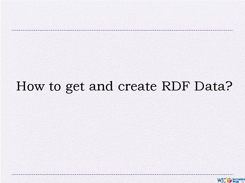 How to get and create RDF Data? 72 