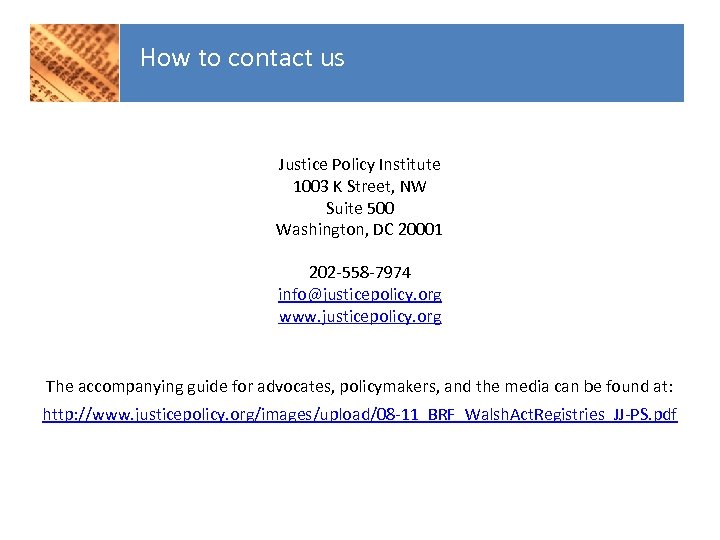 How to contact us Justice Policy Institute 1003 K Street, NW Suite 500 Washington,