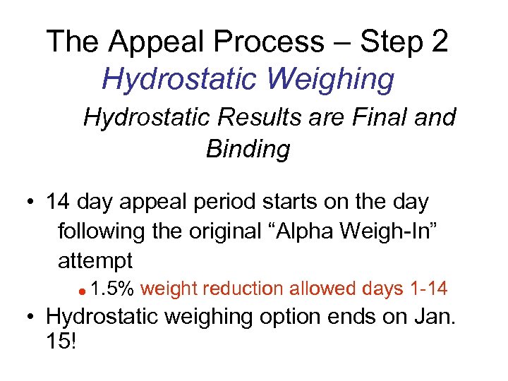 The Appeal Process – Step 2 Hydrostatic Weighing Hydrostatic Results are Final and Binding