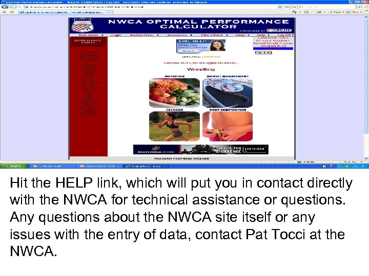 Hit the HELP link, which will put you in contact directly with the NWCA