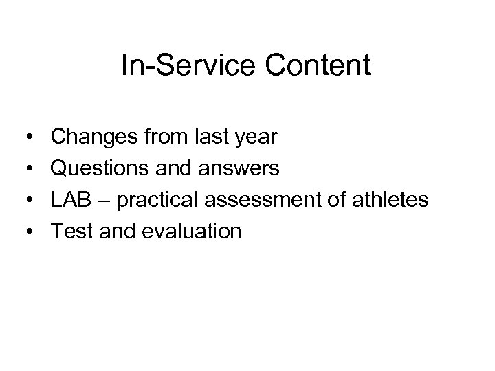 In-Service Content • • Changes from last year Questions and answers LAB – practical
