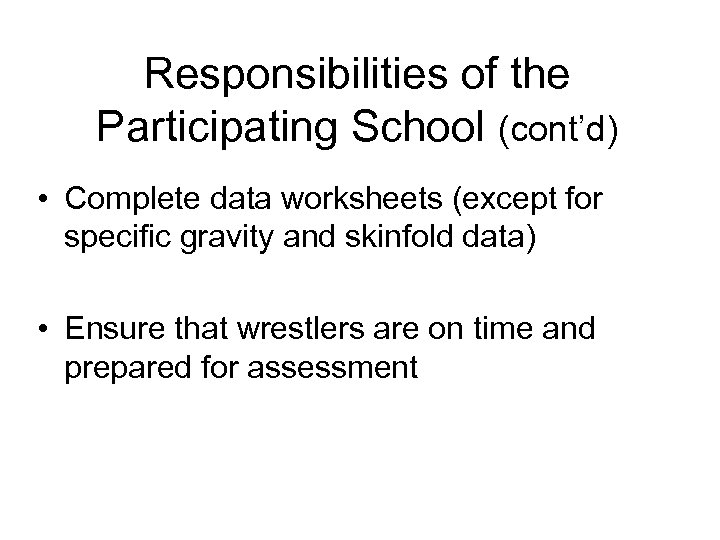 Responsibilities of the Participating School (cont’d) • Complete data worksheets (except for specific gravity