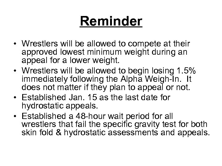 Reminder • Wrestlers will be allowed to compete at their approved lowest minimum weight