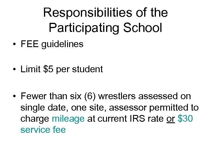Responsibilities of the Participating School • FEE guidelines • Limit $5 per student •