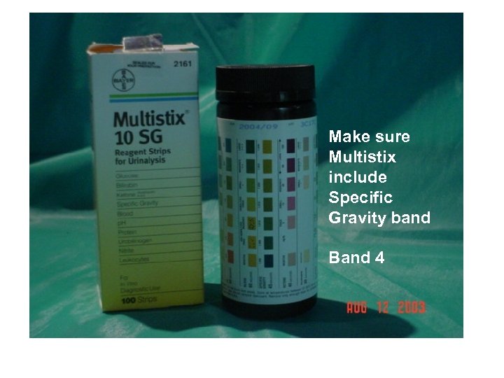 Make Sure Multistix Include Specific Gravity Band Make sure Multistix include Specific Gravity band