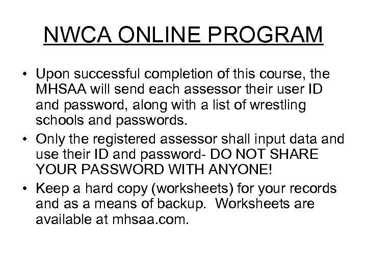 NWCA ONLINE PROGRAM • Upon successful completion of this course, the MHSAA will send