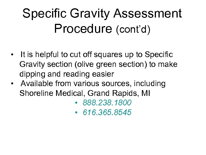 Specific Gravity Assessment Procedure (cont’d) • It is helpful to cut off squares up