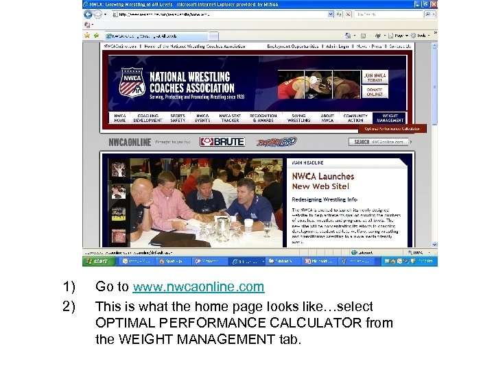 1) 2) Go to www. nwcaonline. com This is what the home page looks
