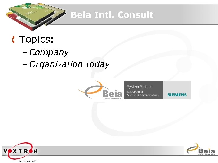 Beia Intl. Consult Å Topics: – Company – Organization today 4 