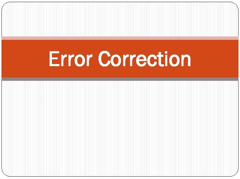 Error Correction 