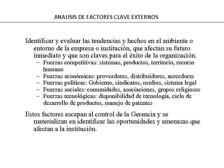 ANALISIS DE FACTORES CLAVE EXTERNOS Identificar y evaluar las tendencias y hechos en el