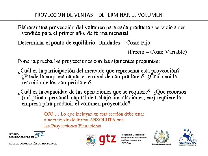 PROYECCION DE VENTAS – DETERMINAR EL VOLUMEN Elaborar una proyección del volumen para cada