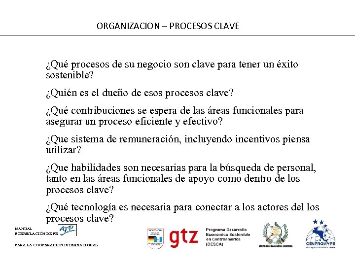 ORGANIZACION – PROCESOS CLAVE ¿Qué procesos de su negocio son clave para tener un