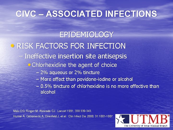 CIVC – ASSOCIATED INFECTIONS EPIDEMIOLOGY • RISK FACTORS FOR INFECTION – Ineffective insertion site