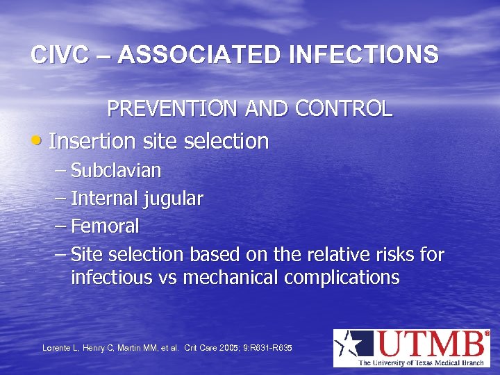 CIVC – ASSOCIATED INFECTIONS PREVENTION AND CONTROL • Insertion site selection – Subclavian –