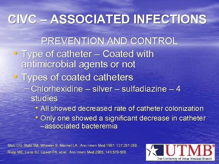 CIVC – ASSOCIATED INFECTIONS • • PREVENTION AND CONTROL Type of catheter – Coated