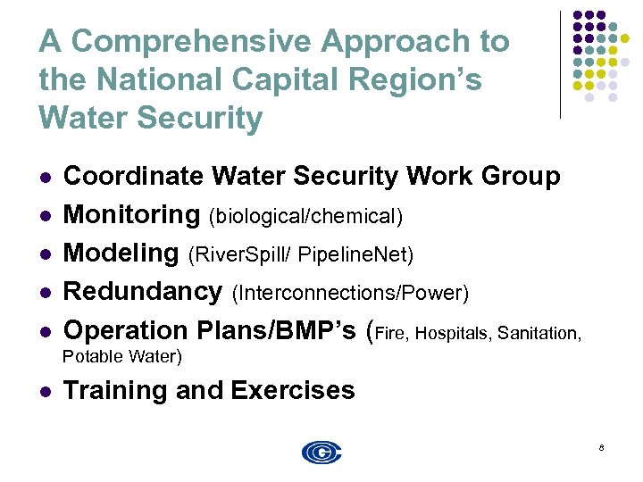 A Comprehensive Approach to the National Capital Region’s Water Security l l l Coordinate