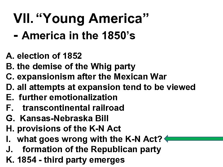 VII. “Young America” - America in the 1850’s A. election of 1852 B. the