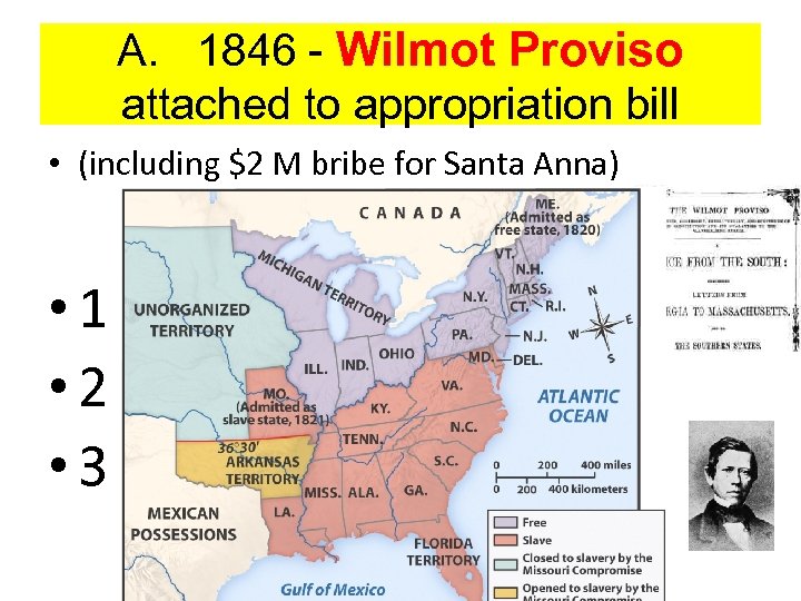 A. 1846 - Wilmot Proviso attached to appropriation bill • (including $2 M bribe