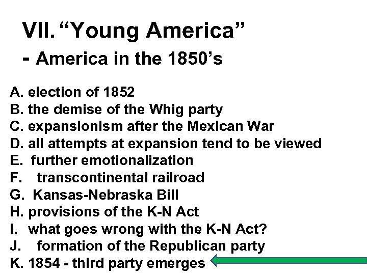 VII. “Young America” - America in the 1850’s A. election of 1852 B. the