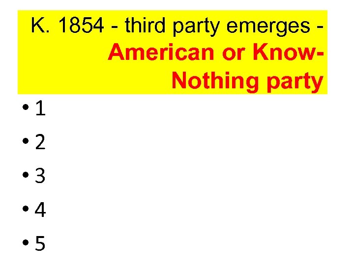 K. 1854 - third party emerges - • 1 • 2 • 3 •