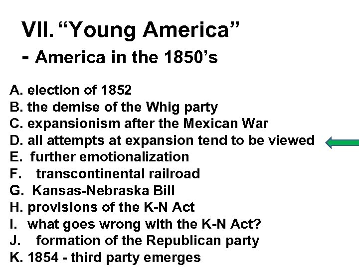 VII. “Young America” - America in the 1850’s A. election of 1852 B. the
