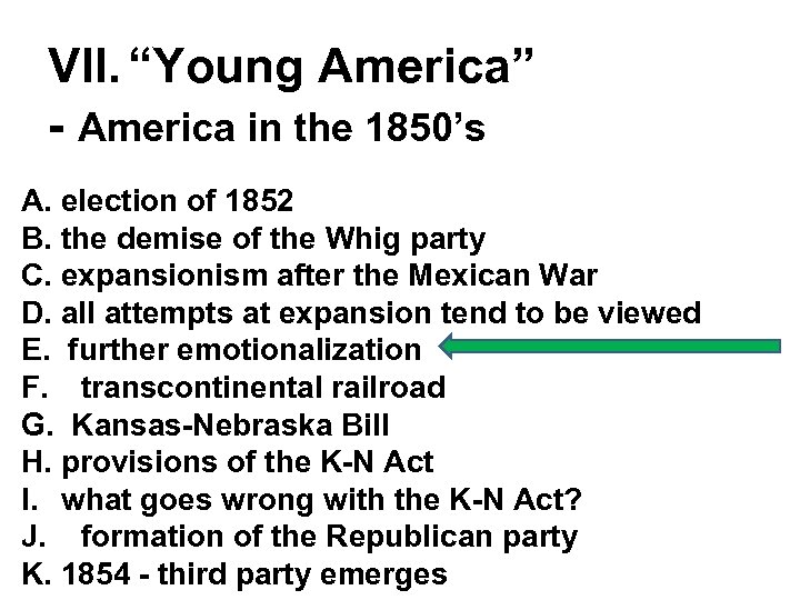 VII. “Young America” - America in the 1850’s A. election of 1852 B. the