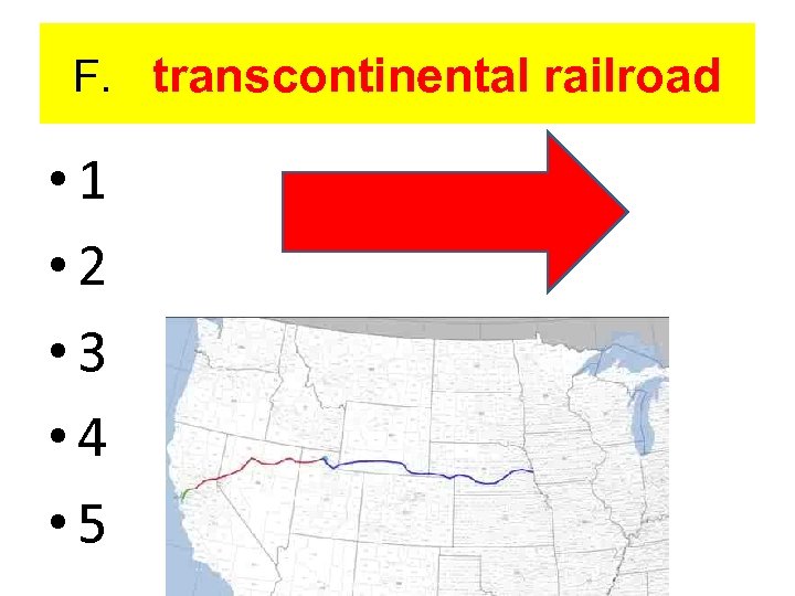 F. transcontinental railroad • 1 • 2 • 3 • 4 • 5 