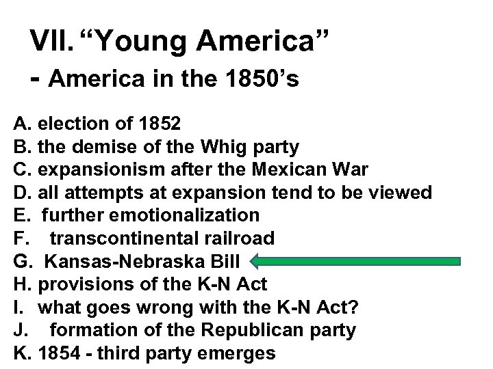 VII. “Young America” - America in the 1850’s A. election of 1852 B. the