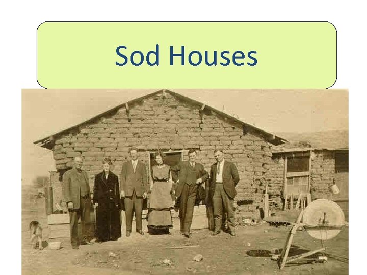 Sod Houses 