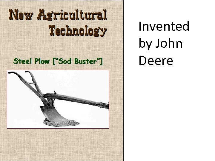 Invented by John Deere 