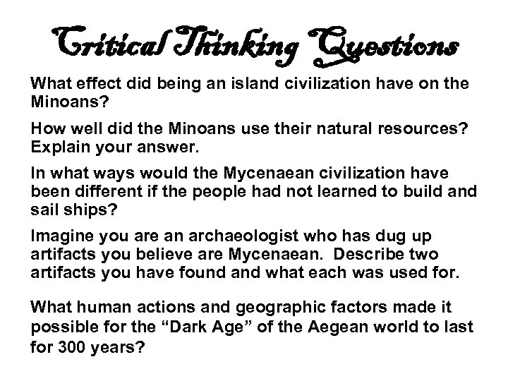 Critical Thinking Questions What effect did being an island civilization have on the Minoans?