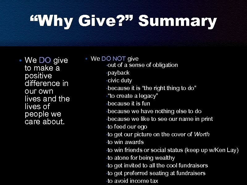 “Why Give? ” Summary • We DO give to make a positive difference in
